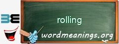 WordMeaning blackboard for rolling